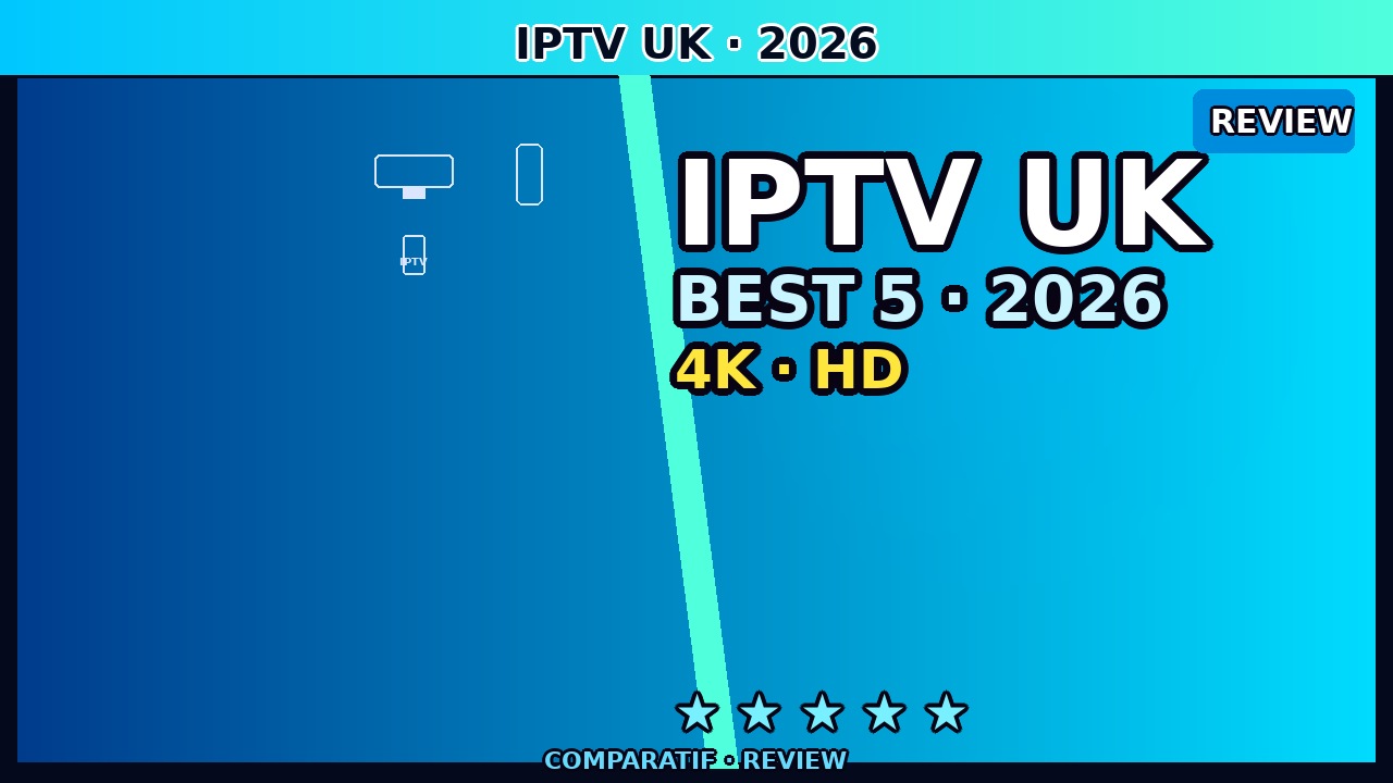 IPTV UK — 5 Best Providers Compared (June 2026) | British Streamers Guide